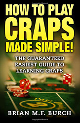 How to Play Craps Made Simple! The Guaranteed Easiest Guide