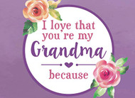I Love That You're My Grandma Because
