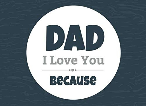 Dad I Love You Because