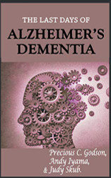 last days of Alzheimer's Dementia
