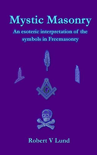 Mystic Masonry: An esoteric interpretation of the symbols