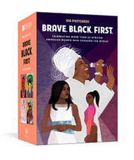 Brave. Black. First: 100 Postcards Celebrating More Than 50 African