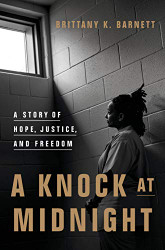 Knock at Midnight: A Story of Hope Justice and Freedom
