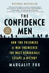Confidence Men: How Two Prisoners of War Engineered the Most