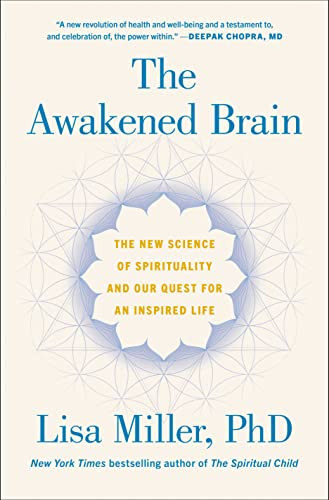Awakened Brain: The New Science of Spirituality and Our Quest