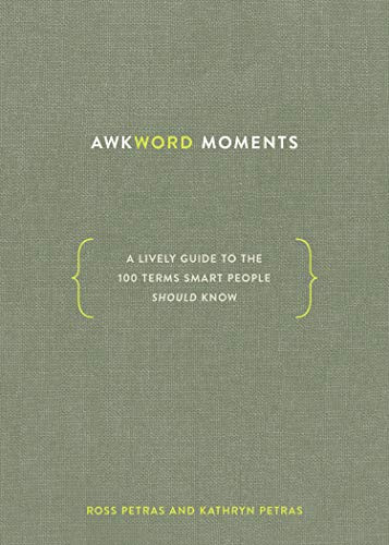 Awkword Moments: A Lively Guide to the 100 Terms Smart People Should