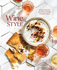 Wine Style: Discover the Wines You Will Love Through 50 Simple