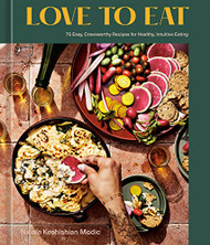 Love to Eat: 75 Easy Craveworthy Recipes for Healthy Intuitive