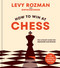 How to Win at Chess: The Ultimate Guide for Beginners and Beyond