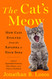 Cat's Meow: How Cats Evolved from the Savanna to Your Sofa
