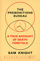 Premonitions Bureau: A True Account of Death Foretold