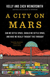 City on Mars: Can we settle space should we settle space and have