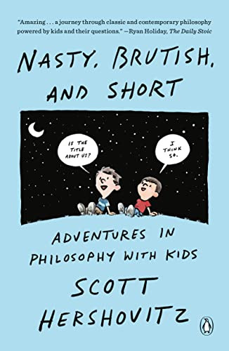 Nasty Brutish and Short: Adventures in Philosophy with Kids
