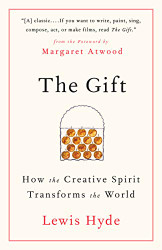 Gift: How the Creative Spirit Transforms the World