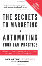 Secrets To Marketing & Automating Your Law Practice