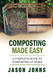 Composting Made Easy - A Complete Guide To Composting At Home