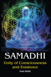 Samadhi: Unity of Consciousness and Existence