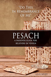 Pesach: A Passover Guide for believers in Yeshua