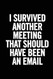 I Survived Another Meeting that Should Have Been an Email