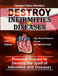 Destroy Infirmities & Diseases