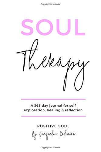 Soul Therapy: A 365 day journal for self exploration healing
