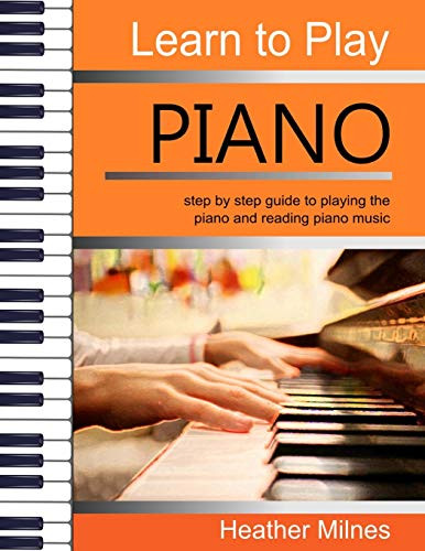 Learn to Play Piano: Step by step guide to playing the piano | Perfect