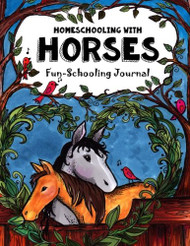 Homeschooling With Horses - Fun-Schooling Journal