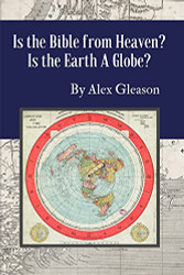 Is the Bible from Heaven? Is the Earth a Globe