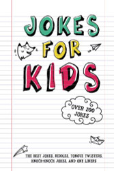 Jokes for Kids: The Best Jokes Riddles Tongue Twisters Knock-Knock