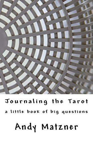 Journaling the Tarot: A Little Book of Big Questions