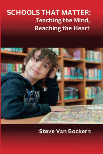 Schools That Matter: Teaching the Mind Reaching the Heart