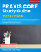 Praxis Core Study Guide 2023-2024