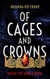 Of Cages and Crowns