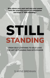 Still Standing: From Self-Loathing to Self-Love - The Art of Turning