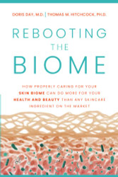 Rebooting the Biome: How Properly Caring For Your Skin Biome Can Do