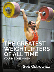 Greatest Weightlifters of All Time volume 1 Men. The history