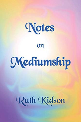 Notes on Mediumship: A practical guide