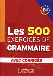 Les 500 Exercices Grammaire B1 Livre + Corriges Integres