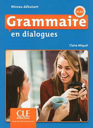Grammaire en dialogues - Niveau dibutant 2ed