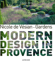 Nicole de Visian: Gardens: Modern Design in Provence