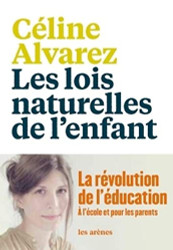 Les lois naturelles de l'enfant - la revolution de l'educatoin a