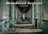 Abandoned Asylums (Jonglez photo books)