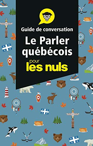 Le parler quibicois - Guide de conversation Pour les Nuls