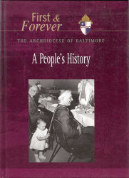 First and Forever: The Archdiocese of Baltimore A People's History