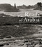 Roads of Arabia: Archaeology and History of the Kingdom of Saudi