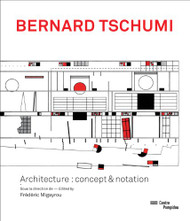 Bernard Tschumi: Architecture: Concept & Notation