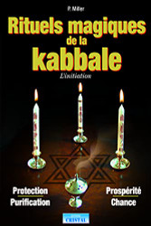 Rituels magiques de la Kabbale: L'initiation