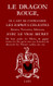 Le Dragon Rouge: Le Grand Grimoire - Ou l'Art de commander les Esprits
