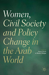Women Civil Society and Policy Change in the Arab World