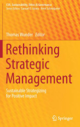 Rethinking Strategic Management - CSR Sustainability Ethics
